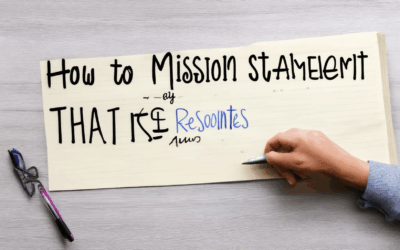 How to Write a Mission Statement That Resonates: A Step-by-Step Guide